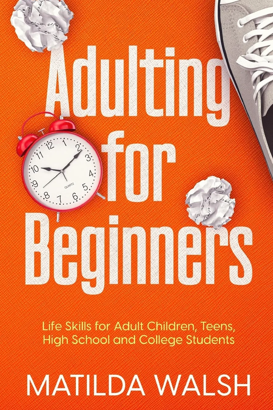 Adulting for Beginners - Life Skills for Adult Children, Teens, High School and College Students | The Grown-up's Survival Gift