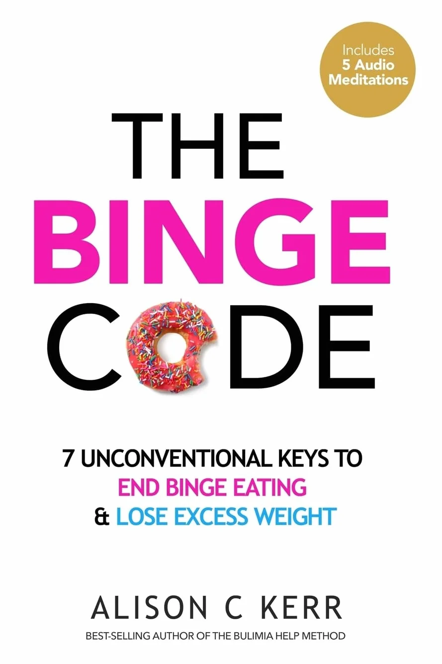 The Binge Code: 7 Unconventional Keys to End Binge Eating & Lose Excess Weight