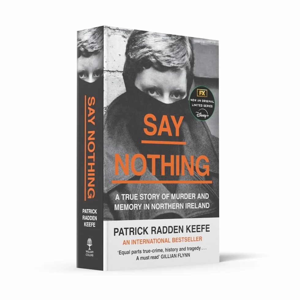 Say Nothing: The Internationally Bestselling True Story Of Murder and Memory In Northern Ireland