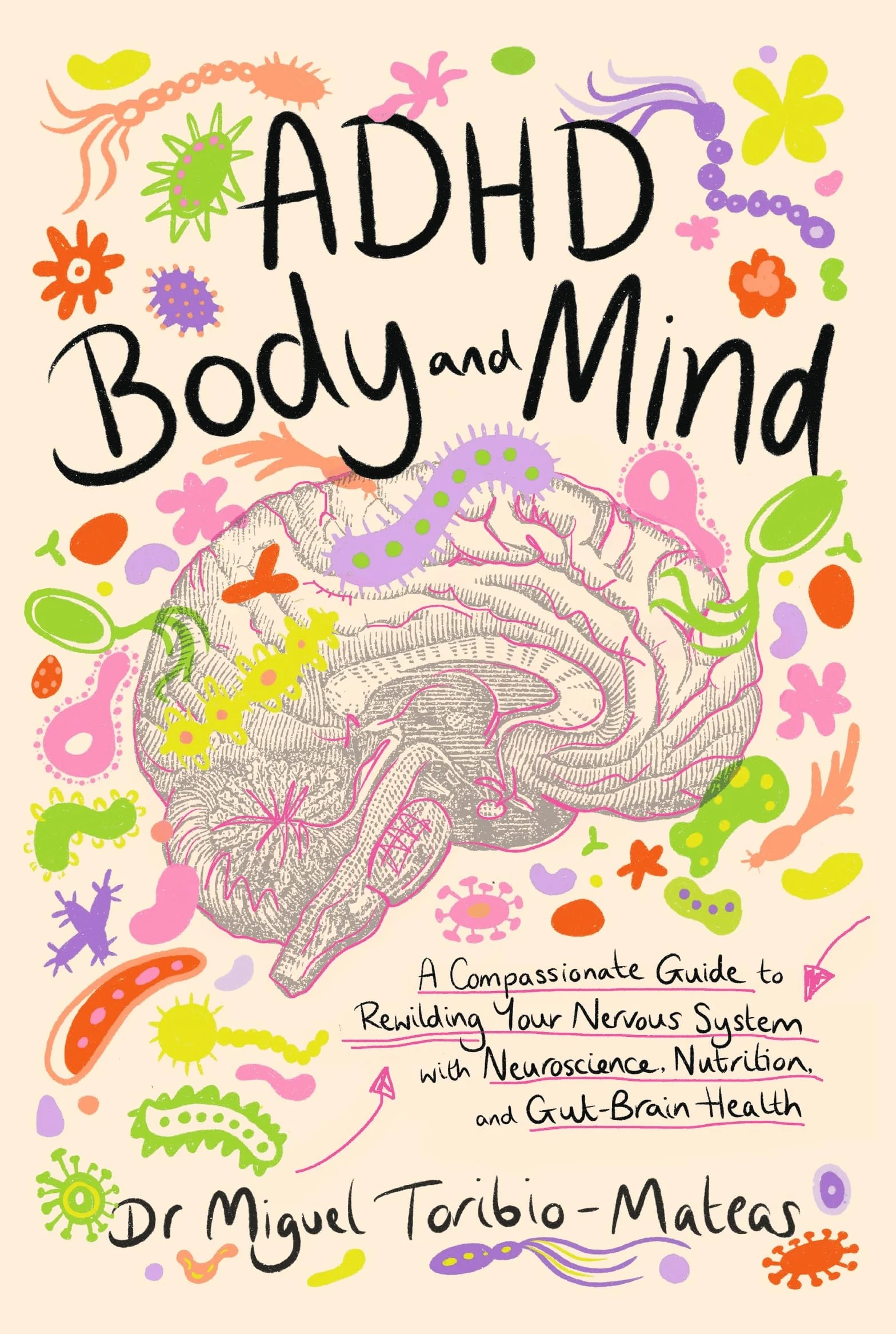 ADHD Body and Mind: A Compassionate Guide to Rewilding Your Nervous System with Neuroscience, Nutrition, and Gut-Brain Health