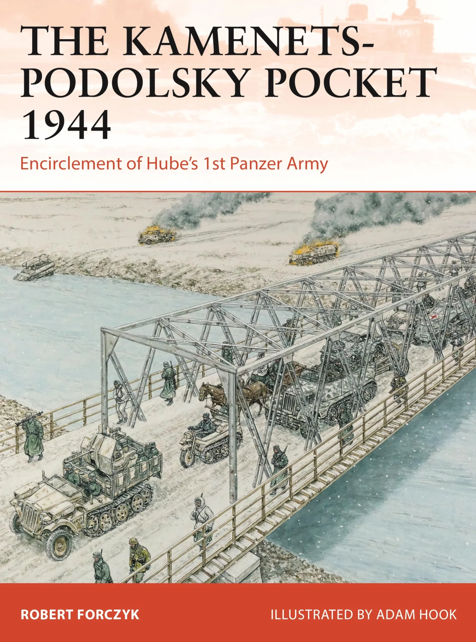 The Kamenets-Podolsky Pocket 1944: Encirclement of Hube’s 1st Panzer Army: 411