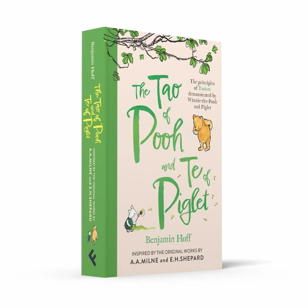 The Tao of Pooh & The Te of Piglet: The highly popular self-help guide for adults inspired by the classic children’s series, the perfect gift for fans of Winnie-the-Pooh