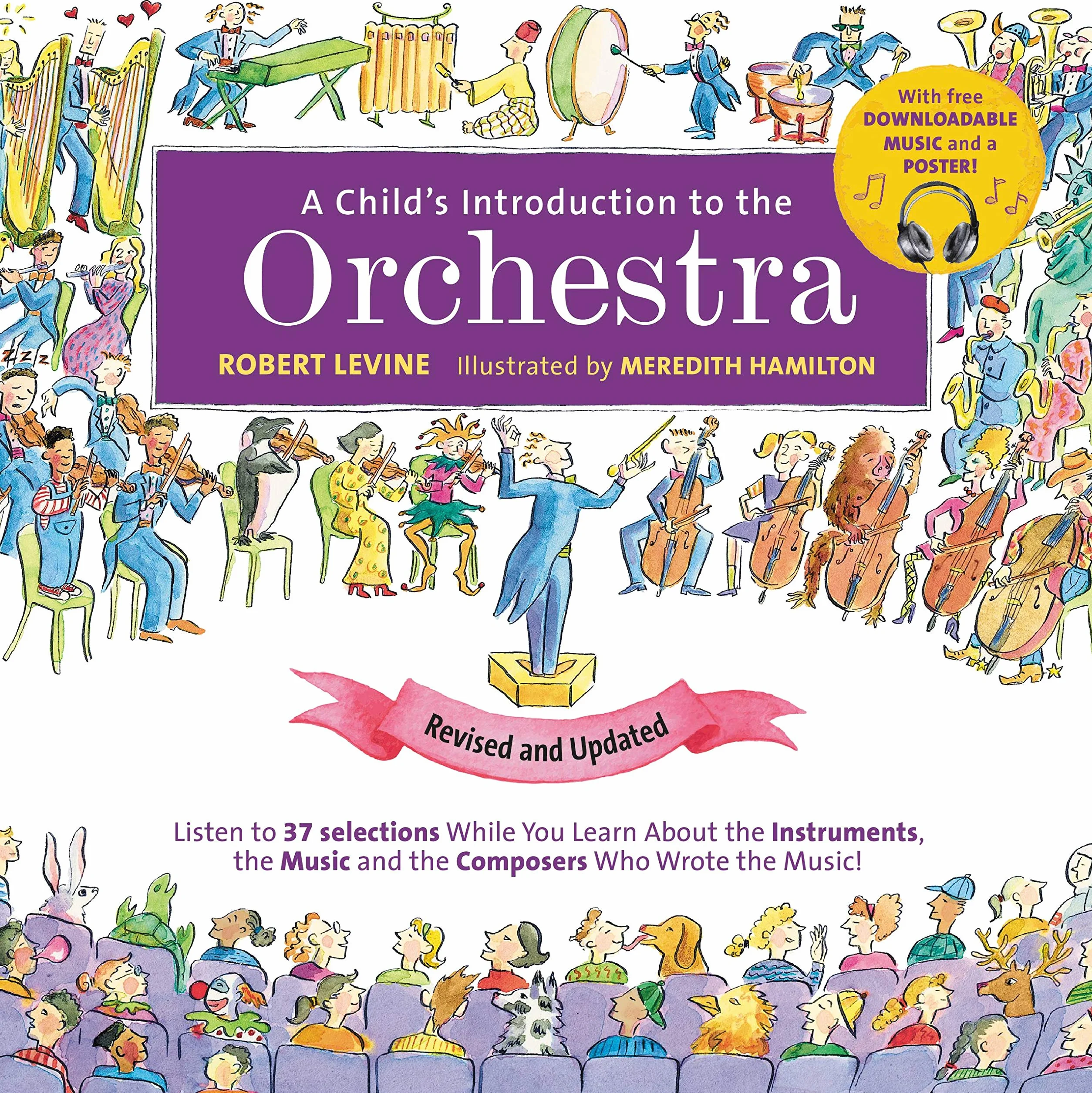A Child's Introduction to the Orchestra: Listen to 37 Selections While You Learn about the Instruments, the Music, and the Composers Who Wrote the Music!