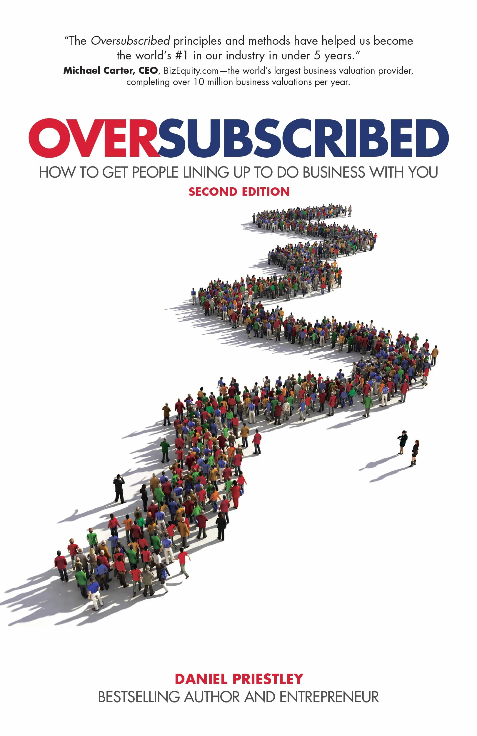 Oversubscribed: How to Get People Lining Up to Do Business with You