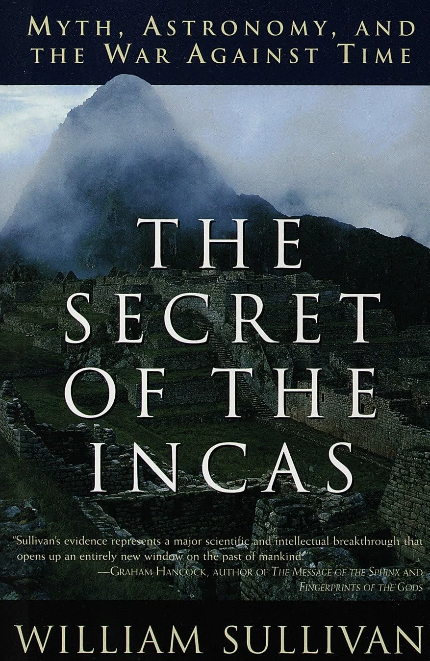 The Secret of the Incas: Myth, Astronomy, and the War Against Time