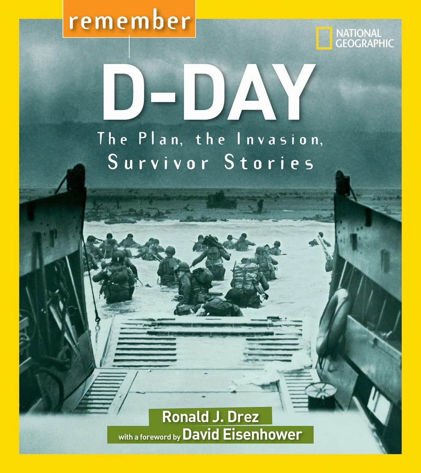 Remember D-Day: The Plan, the Invasion, Survivor Stories