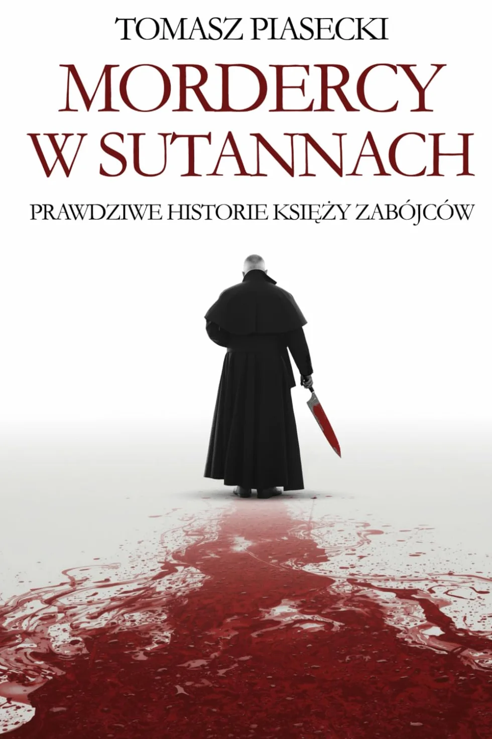 Mordercy w sutannach: Prawdziwe historie księży zabójców