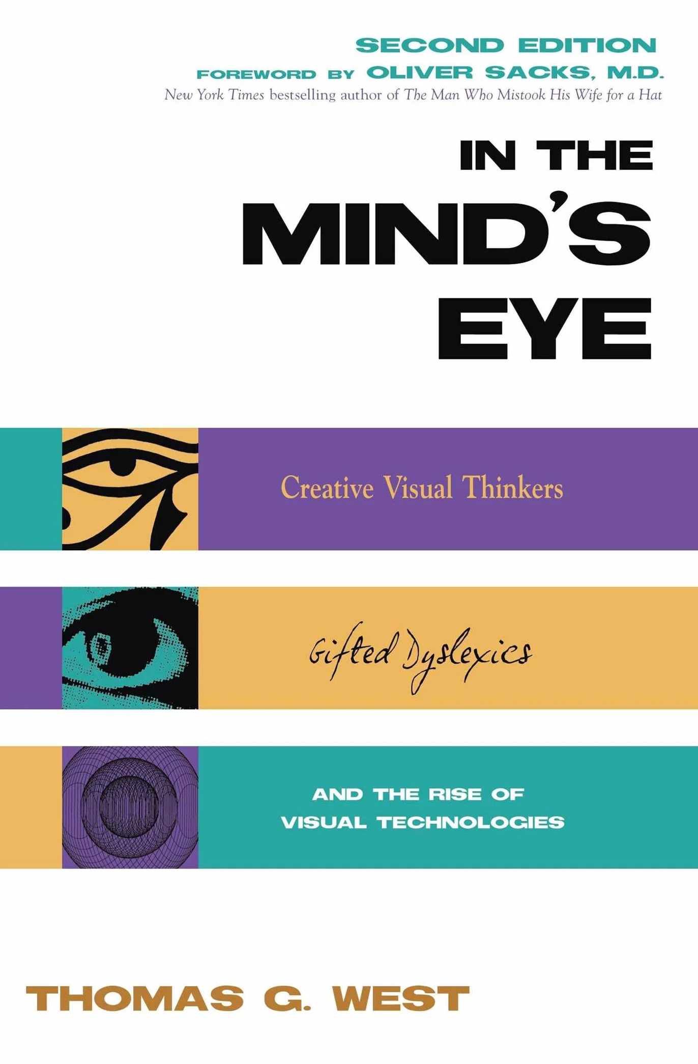 In the Mind's Eye: Creative Visual Thinkers, Gifted Dyslexics, and the Rise of Visual Technologies