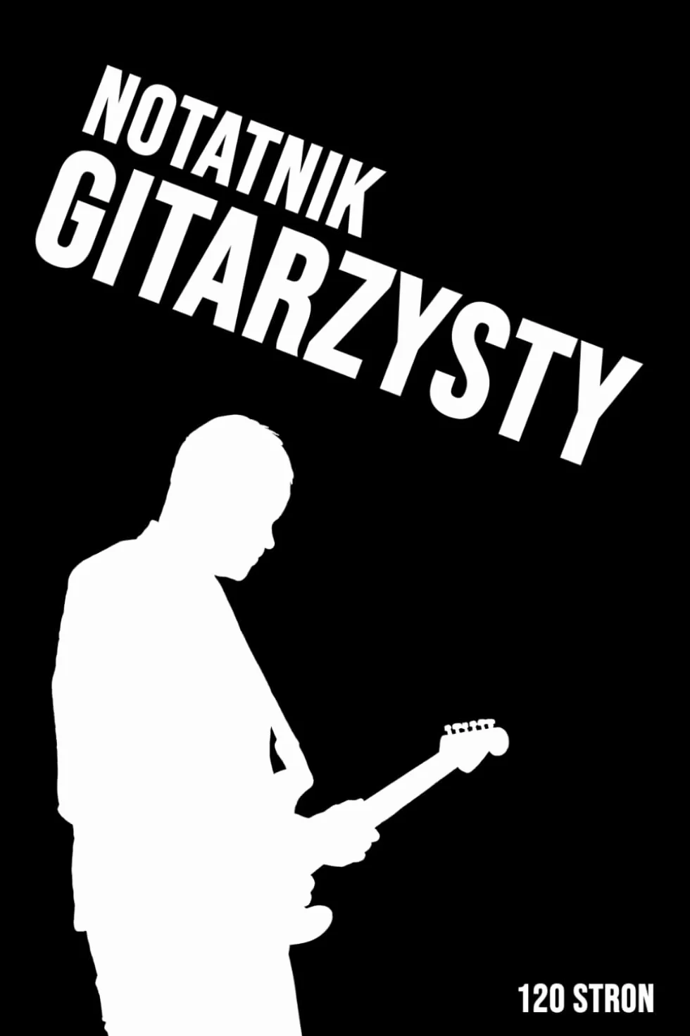 Notatnik Gitarzysty | 120 stron | Notes do tabulatur | chwytów gitarowych: Zeszyt do zapisywania tabulatur oraz chwytów gitarowych | Miękka oprawa