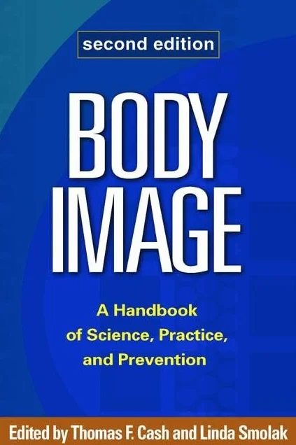 Body Image, Second Edition: A Handbook of Science, Practice, and Prevention