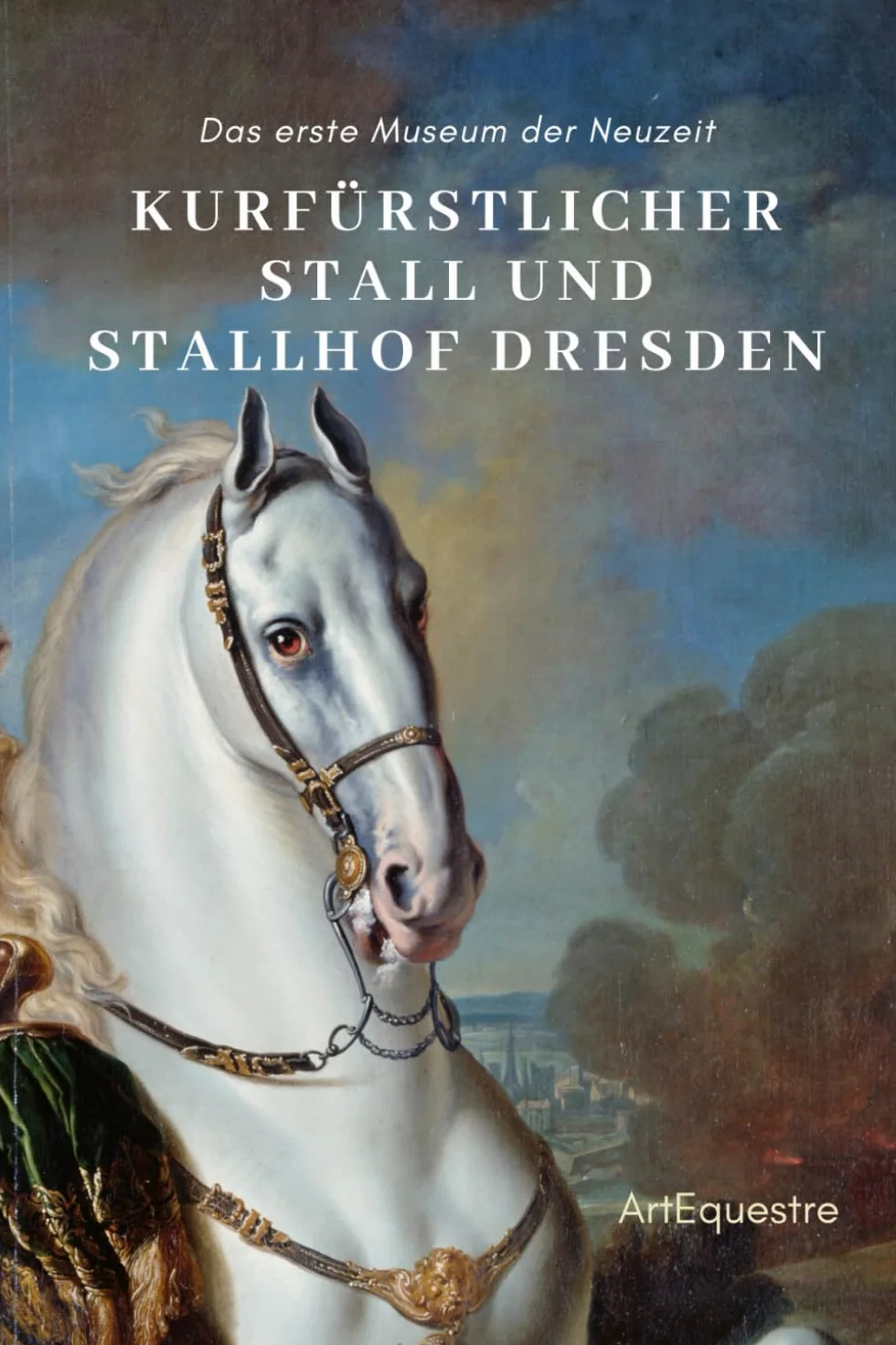 Kurfürstlicher Stall und Stallhof Dresden: Das erste Museum der Neuzeit: 3