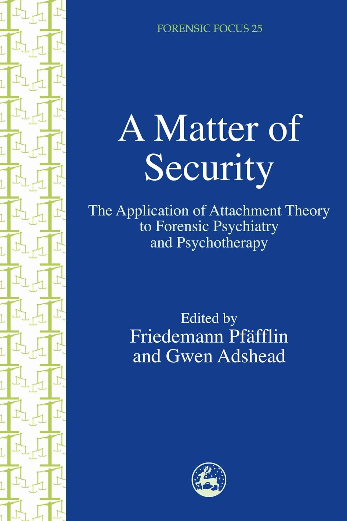 A Matter of Security: The Application of Attachment Theory to Forensic Psychiatry and Psychotherapy