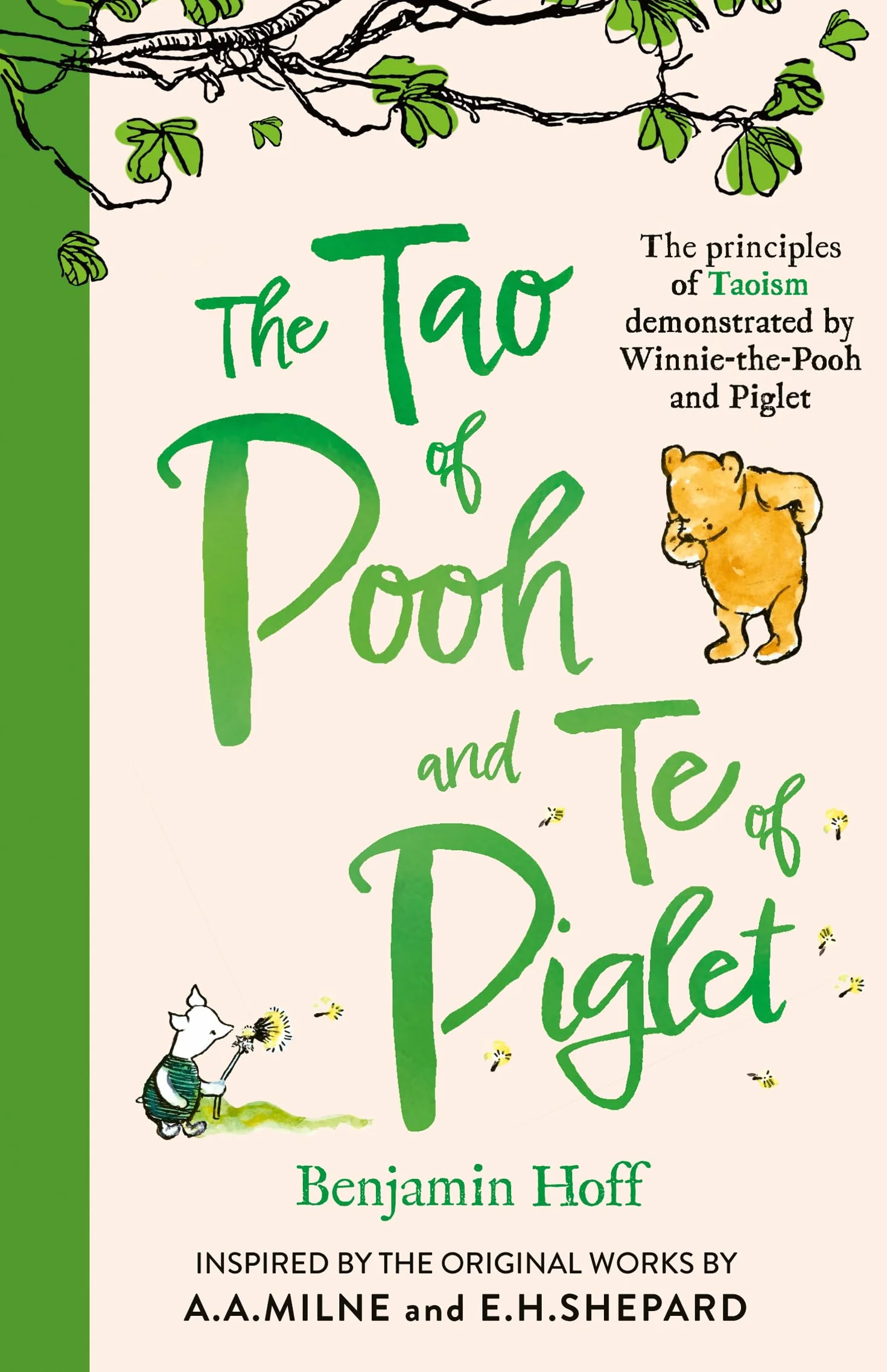 The Tao of Pooh & The Te of Piglet: The highly popular self-help guide for adults inspired by the classic children’s series, the perfect gift for fans of Winnie-the-Pooh