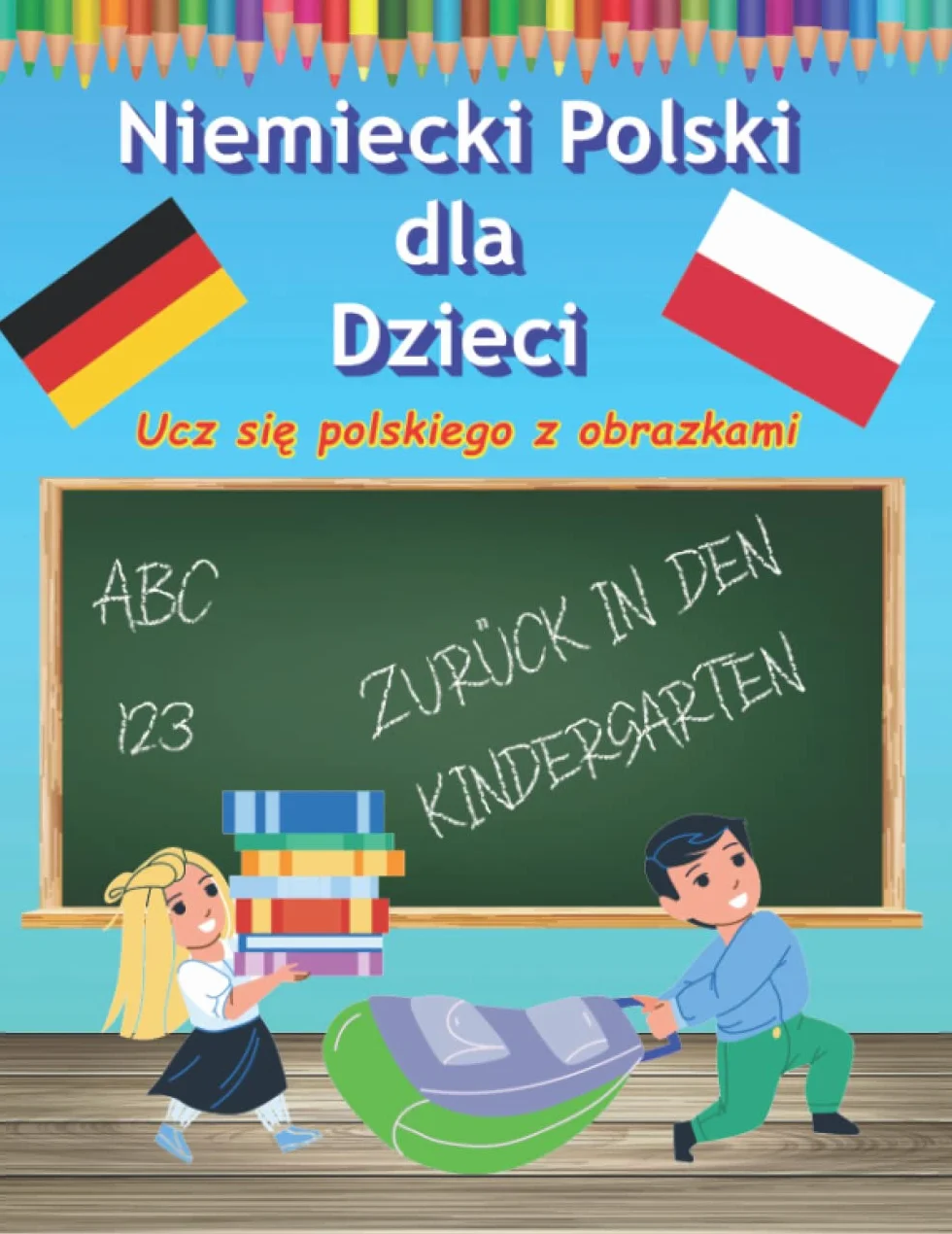 Słownik obrazkowy niemiecki polski jako język obcy dla małych dzieci: Nauka niemieckiego dla maluchów z obrazkami do kolorowania