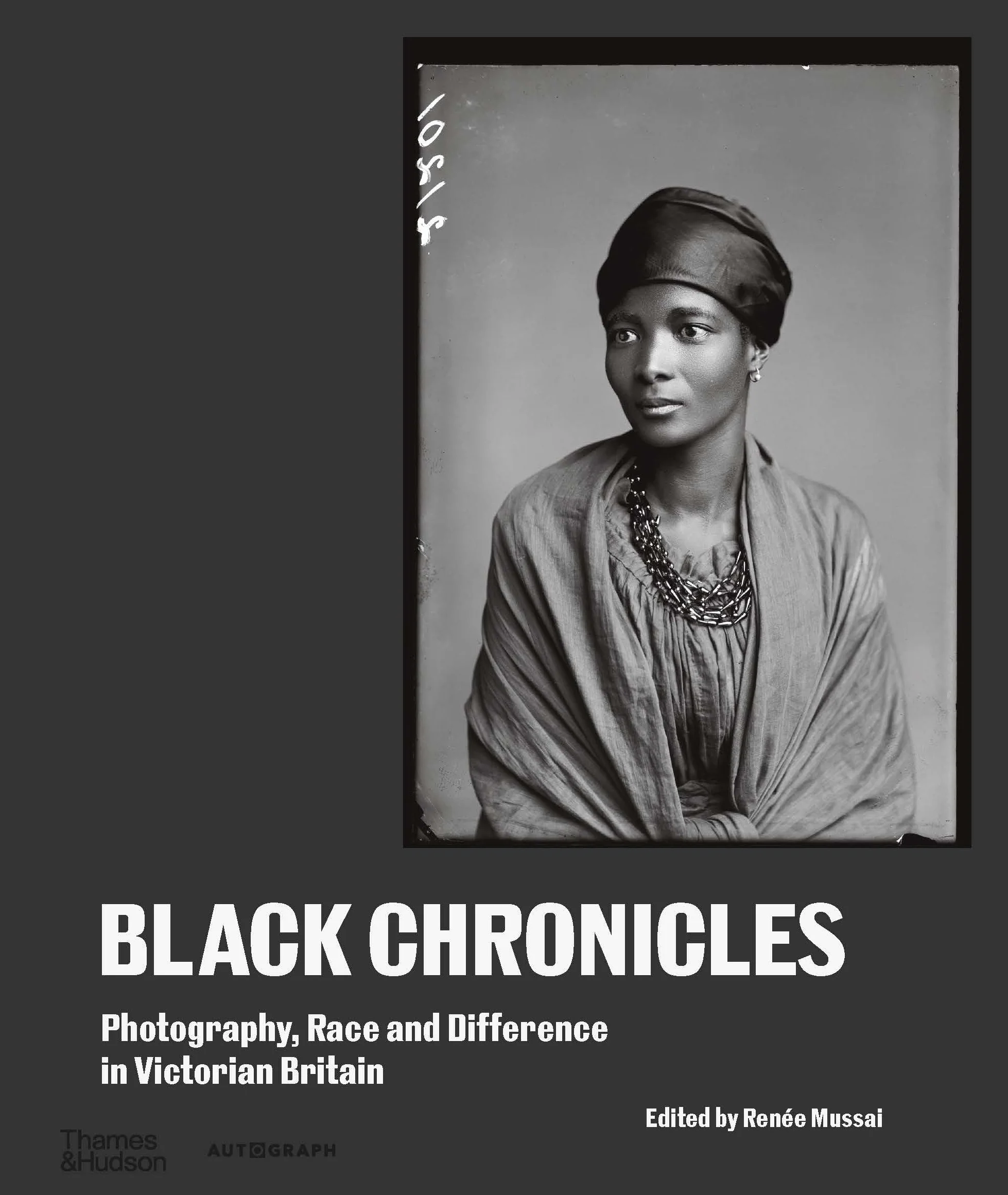 Black Chronicles: Photography, Race and Difference in Victorian Britain