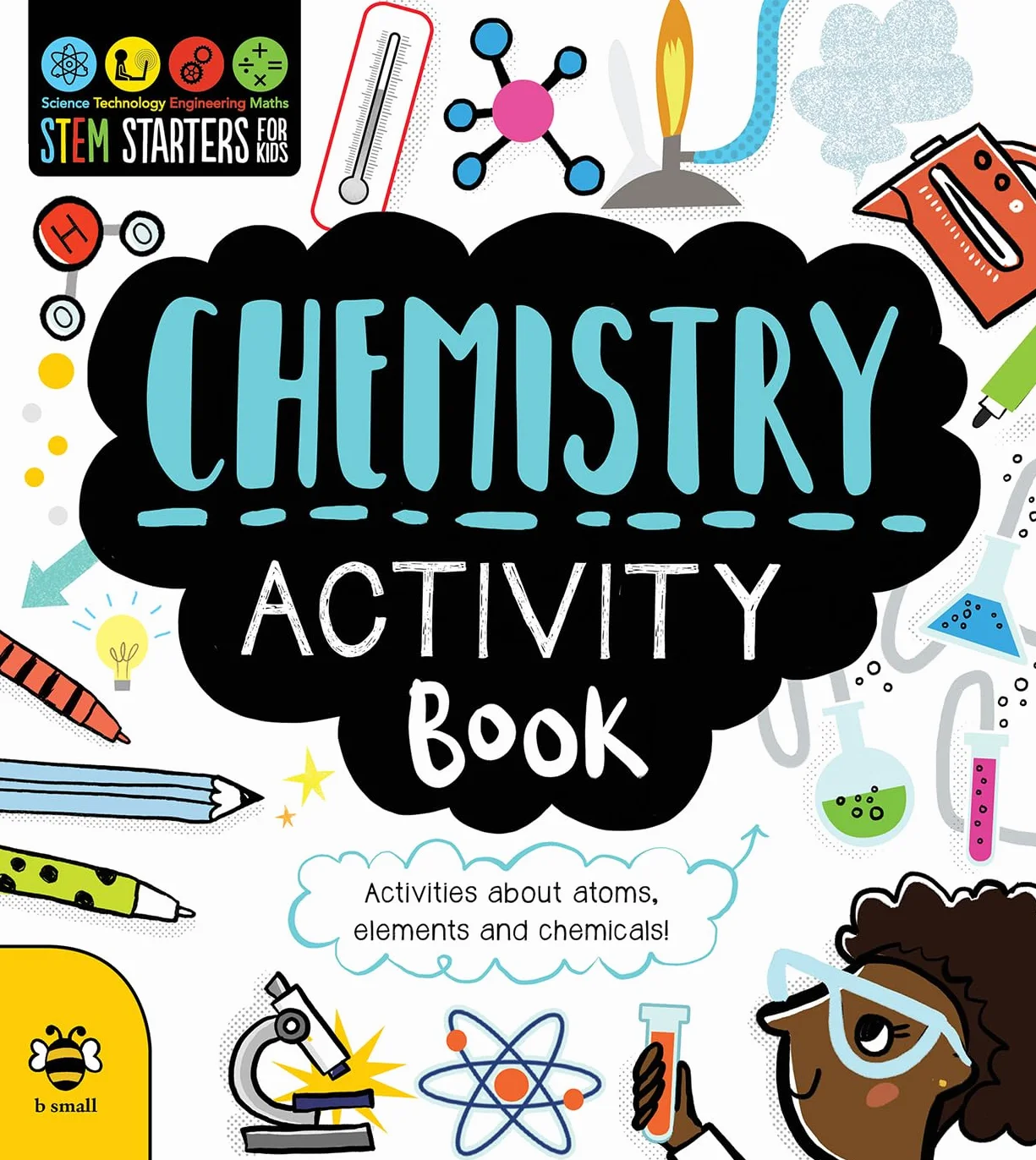 Chemistry Activity Book: Activities About Atoms, Elements and Chemicals!