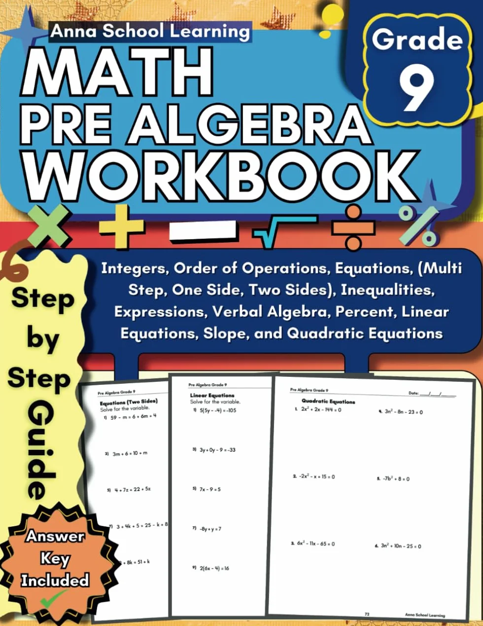 Pre Algebra Workbook Grade 9: Equations, Expressions, Verbal Algebra, Linear and Quadratic Equations, System of Equations, and Polynomials Practice ... Pre Algebra Practice Workbook with Answers
