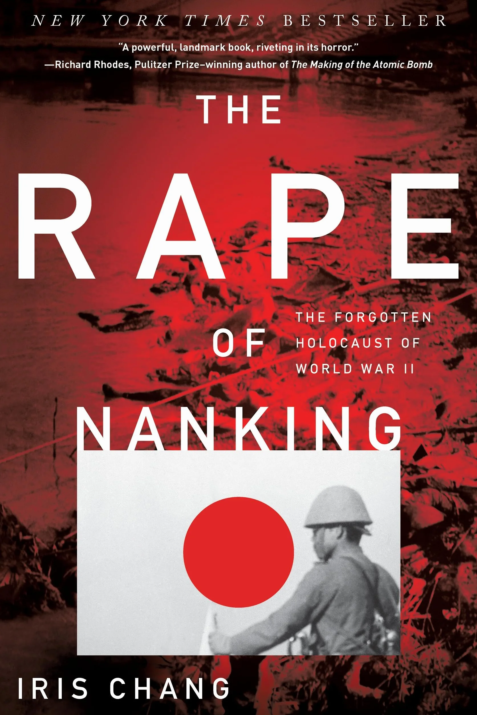 The Rape of Nanking: The Forgotten Holocaust of World War II