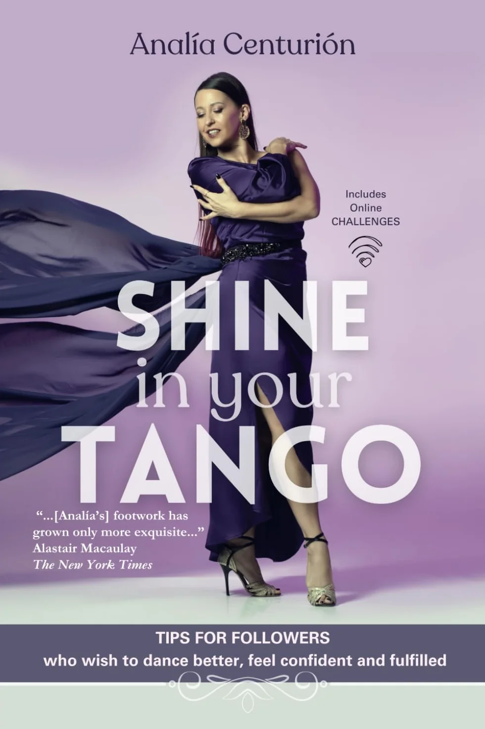 Shine in your Tango: Tips for followers who wish to dance better, feel confident and fulfilled