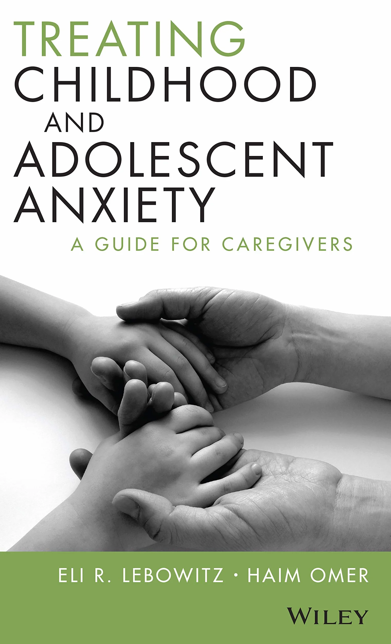 Treating Childhood and Adolescent Anxiety: A Guide for Caregivers