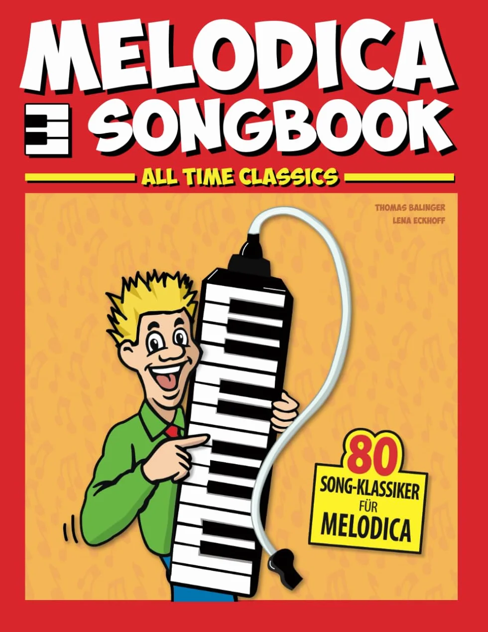 Melodica Songbook: All Time Classics – 80 Song-Klassiker für Melodica