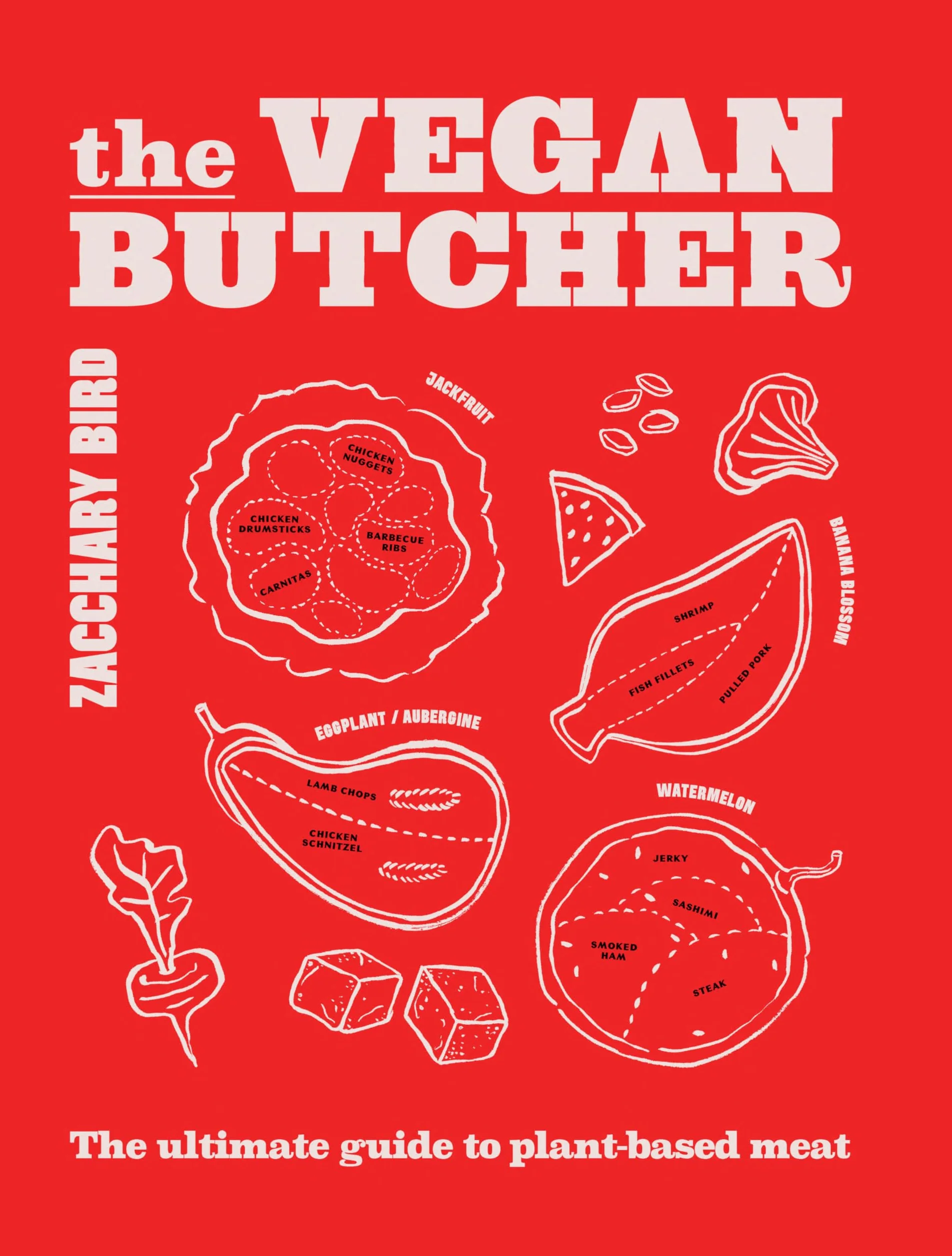 The Vegan Butcher: The ultimate guide to plant-based meat /anglais