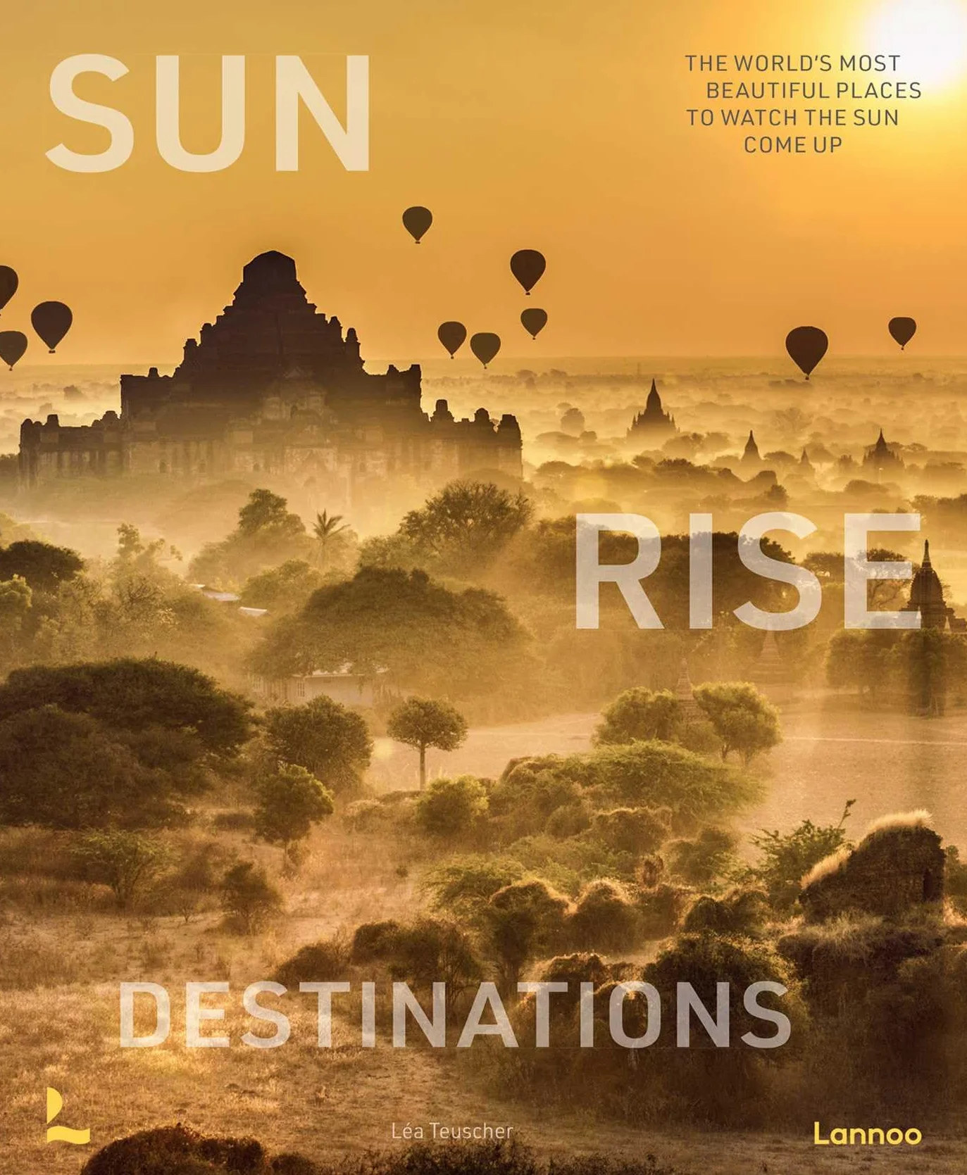 Sunrise Destinations /anglais: the world's most beautiful places to watch the sun come up