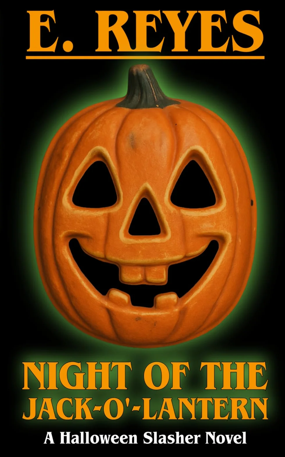 Night of the Jack-O'-Lantern: A Halloween Slasher Novel