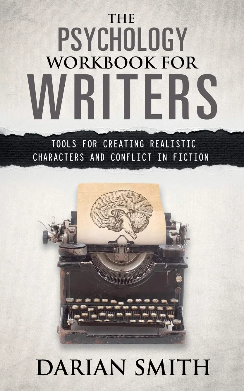 The Psychology Workbook for Writers: Tools for Creating Realistic Characters and Conflict in Fiction