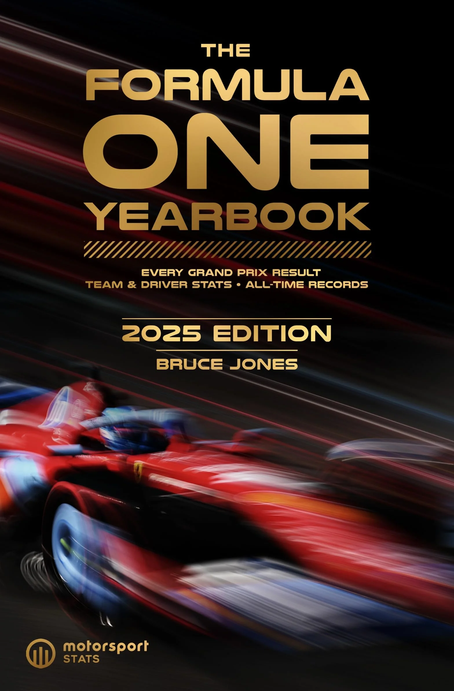 The Formula One Yearbook 2025: Every Race Result, Team & Driver Stats, All-Time Records