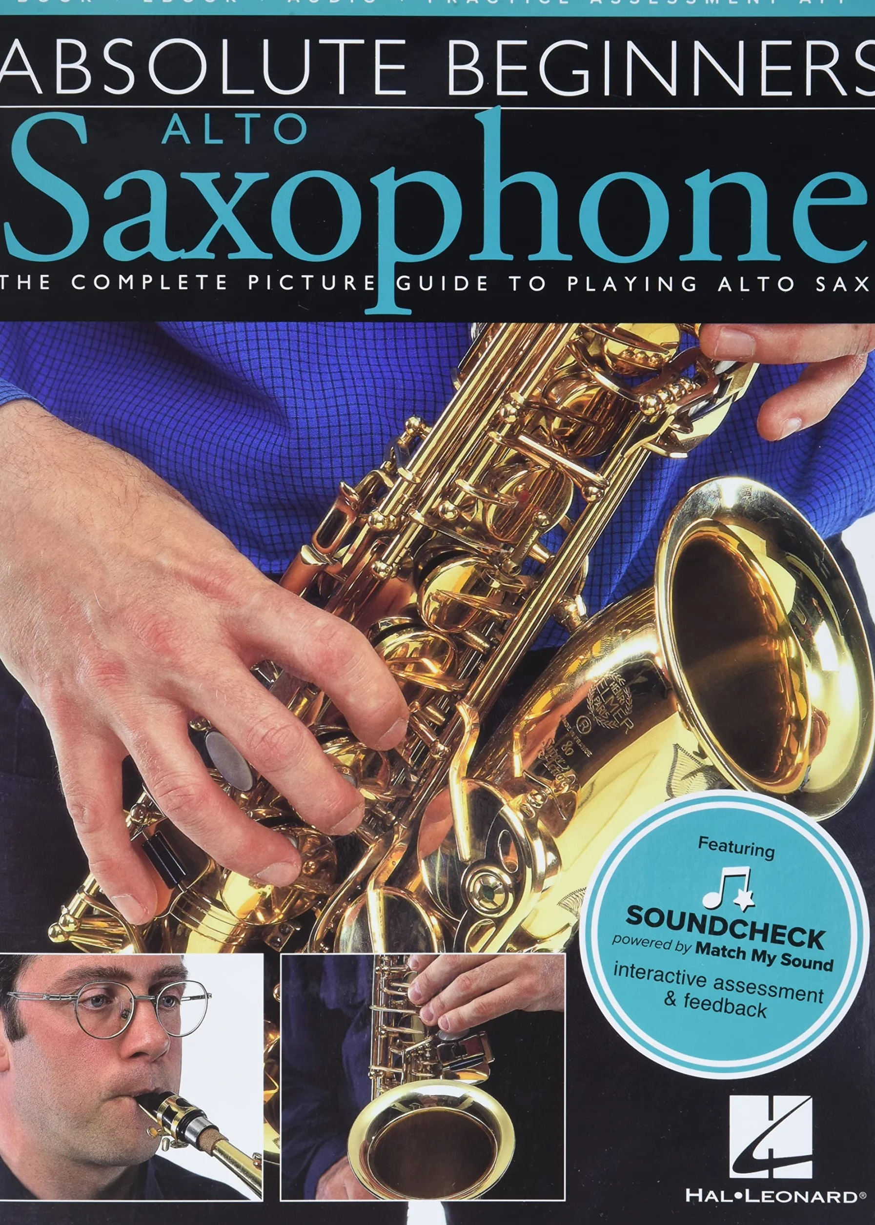 Absolute Beginners - Alto Saxophone: The Complete Picture Guide to Playing Alto Sax