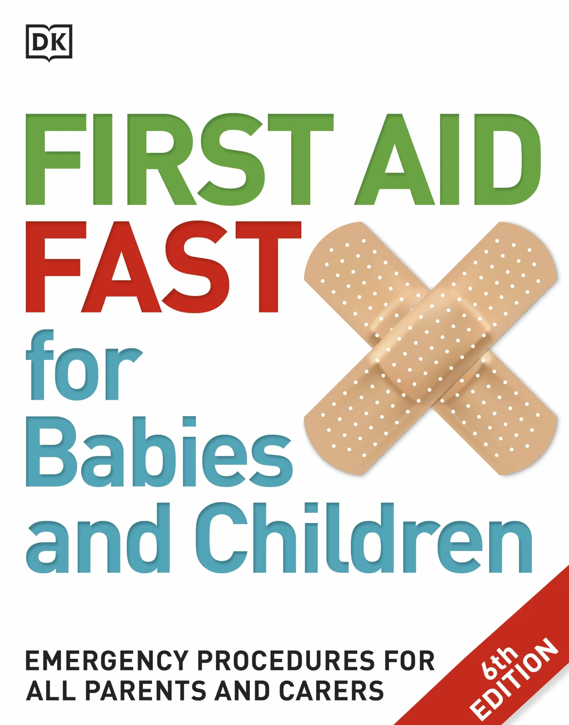 First Aid Fast for Babies and Children: Emergency Procedures for all Parents and Carers