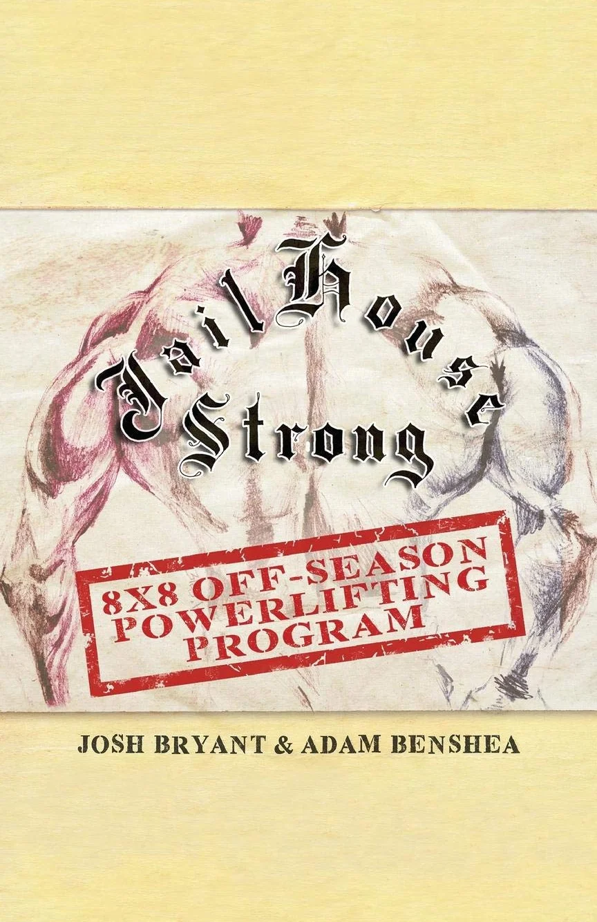 Jailhouse Strong: 8 x 8 Off-Season Powerlifting Program