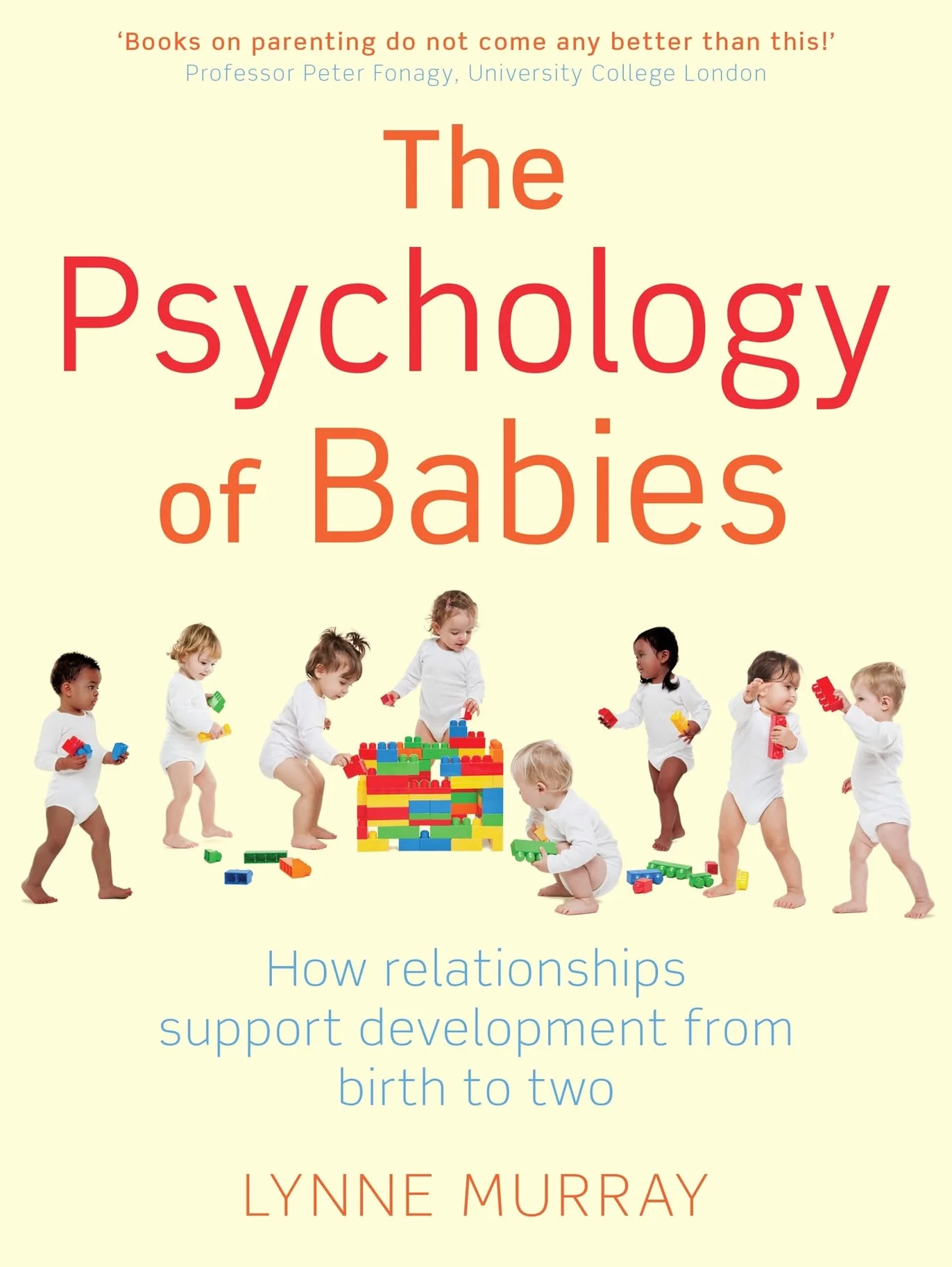The Psychology of Babies: How relationships support development from birth to two