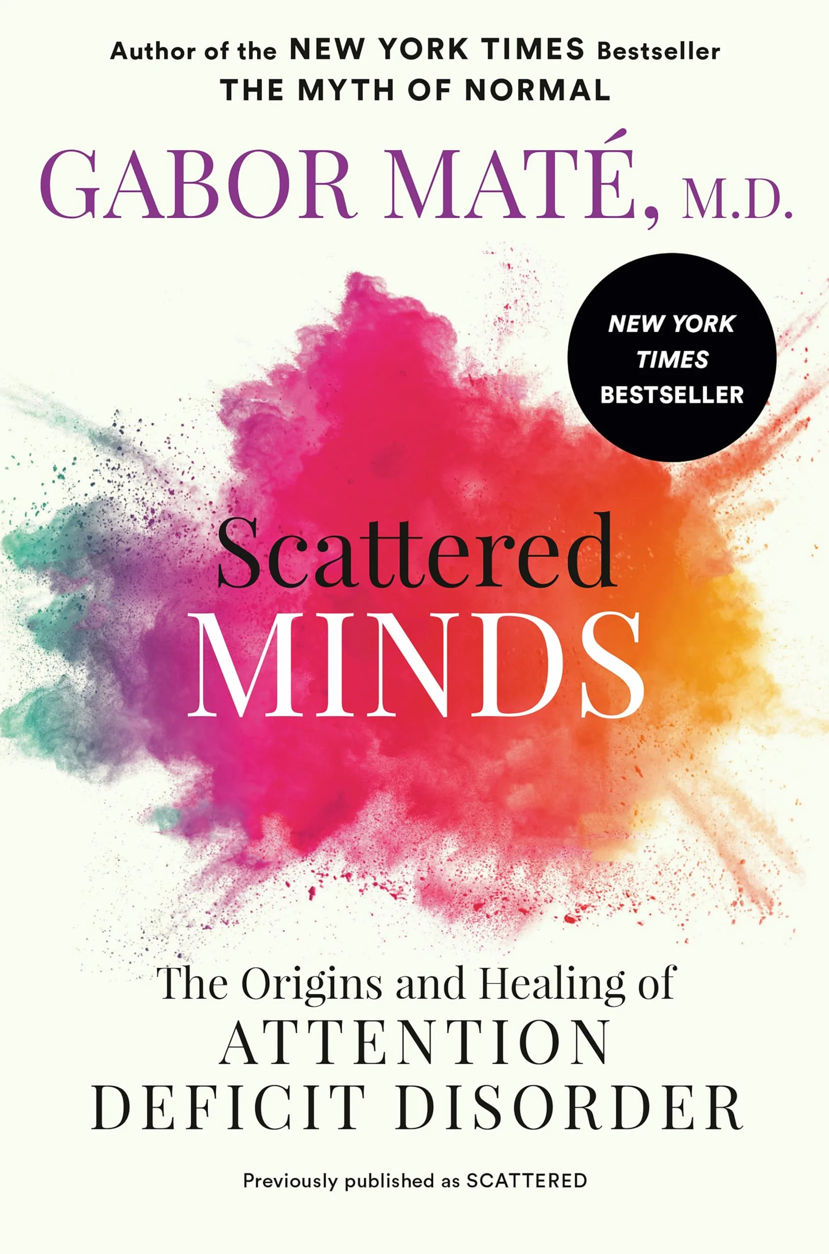 Scattered Minds: The Origins and Healing of Attention Deficit Disorder
