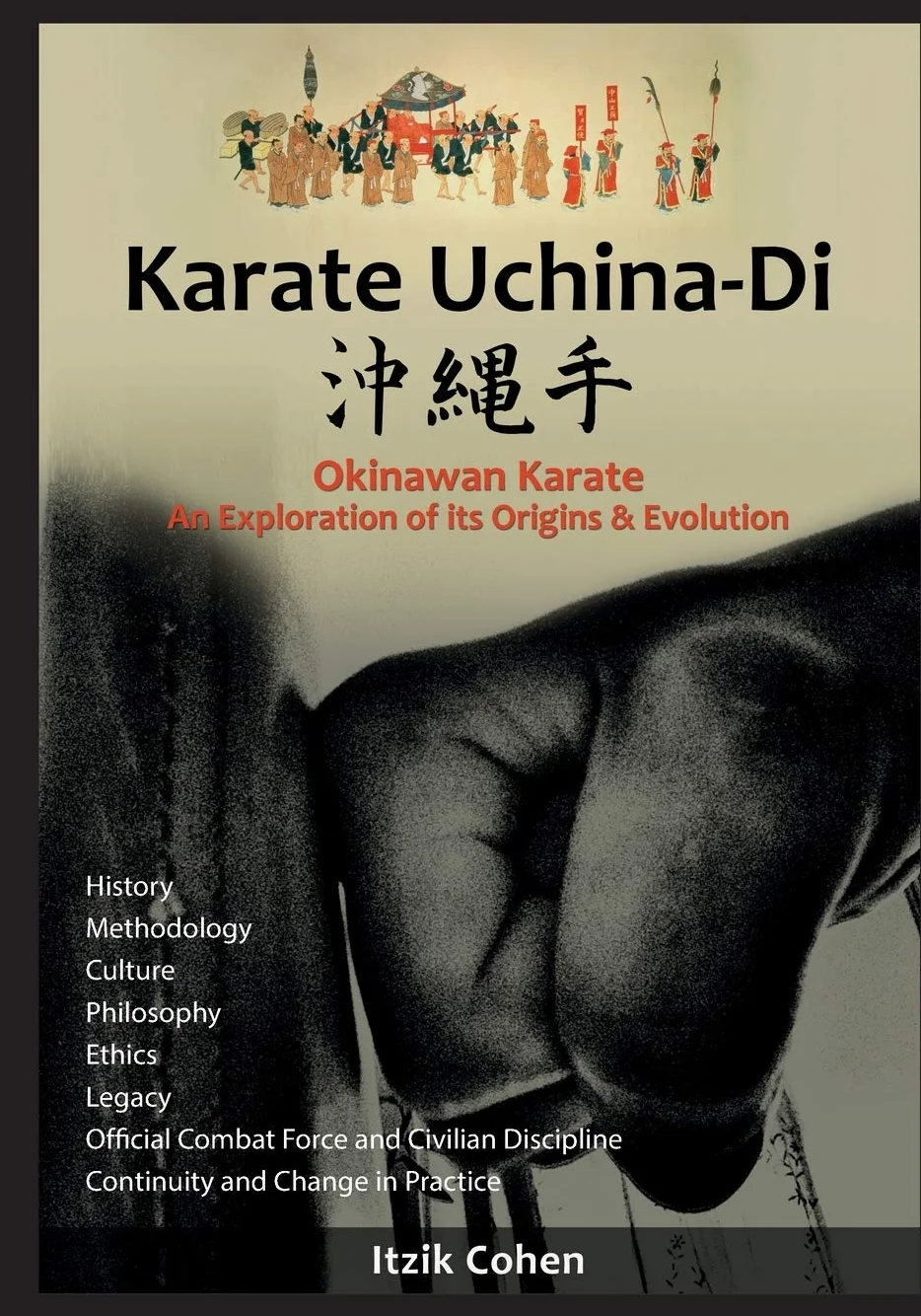 Karate Uchina-Di: Okinawan Karate: An Exploration of its Origins and Evolution