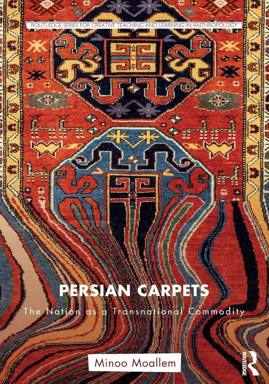 Persian Carpets: The Nation as a Transnational Commodity