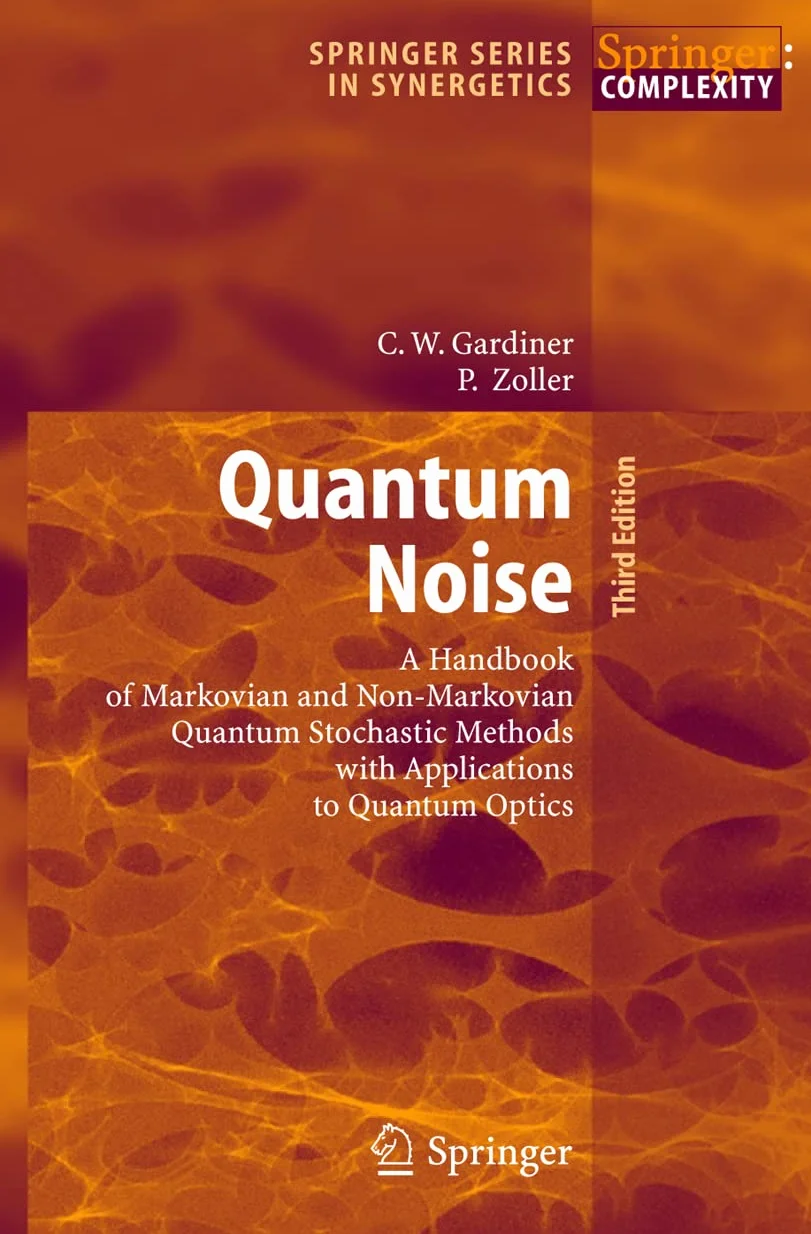 Quantum Noise: A Handbook of Markovian and Non-Markovian Quantum Stochastic Methods with Applications to Quantum Optics