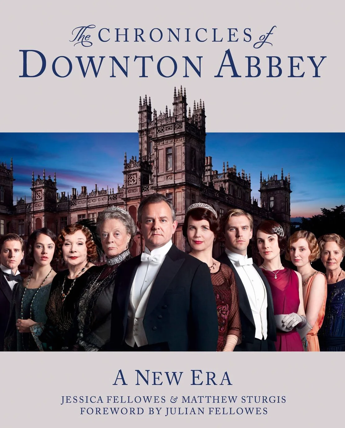 The Chronicles of Downton Abbey (Official Series 3 TV tie-in): A Richly Illustrated History of Romance and Intrigue in the English Countryside