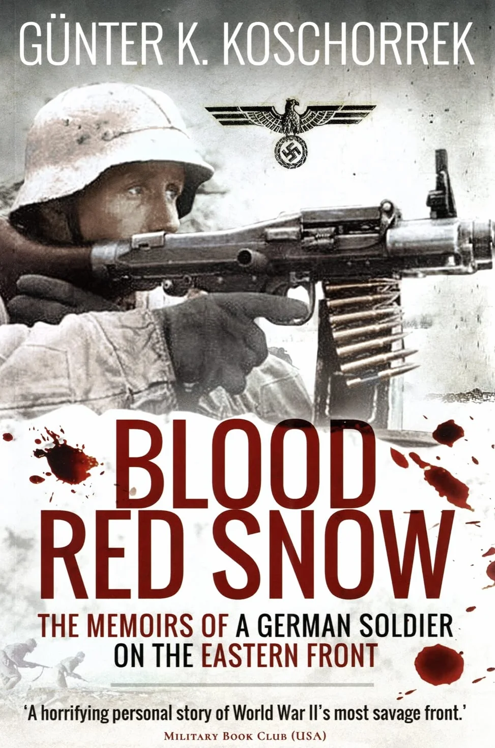 Blood Red Snow: The Memoirs of a German Soldier on the Eastern Front