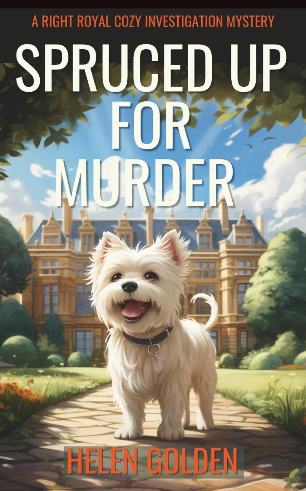 Spruced Up For Murder: A Right Royal Cozy Investigation Series - Book 1