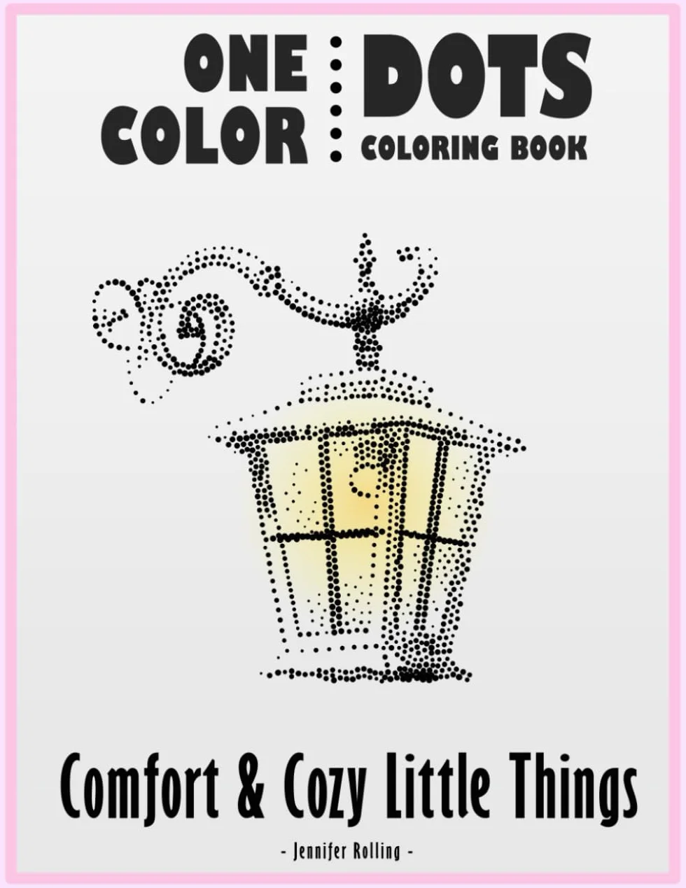 One Color DOTS Coloring book: Comfort & Cozy Little Things - New Type of Relaxation & Stress Relief Coloring Book for Adults (One Color Fun)