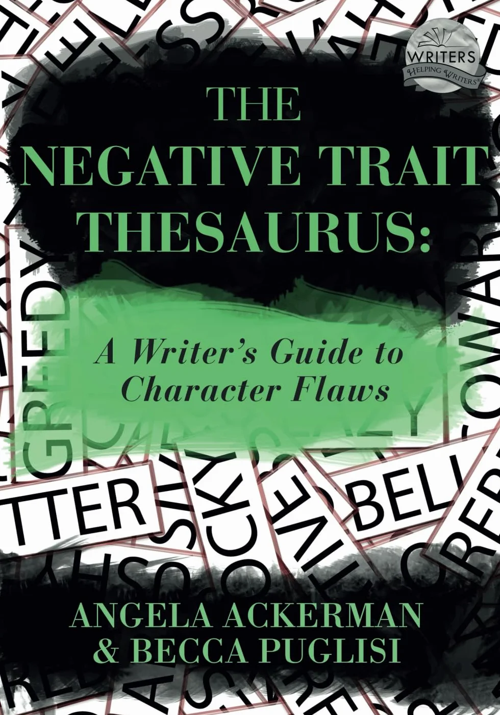 The Negative Trait Thesaurus: A Writer's Guide to Character Flaws: 2