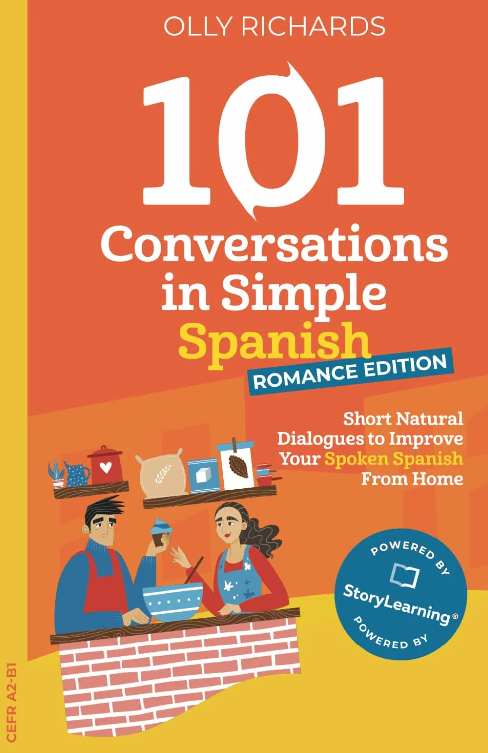 101 Conversations in Simple Spanish - Romance Edition: Short Natural Dialogues to Boost Your Confidence & Improve Your Spoken Spanish