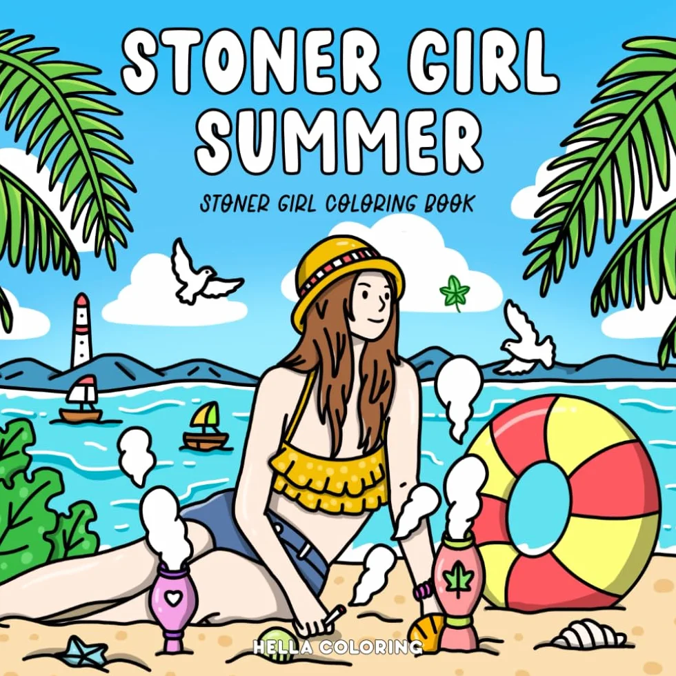 Stoner Girl Summer: Stoner Girl Moments Coloring Book for Adults Featuring Relaxing and Fun Summer Activities for Stress Relief