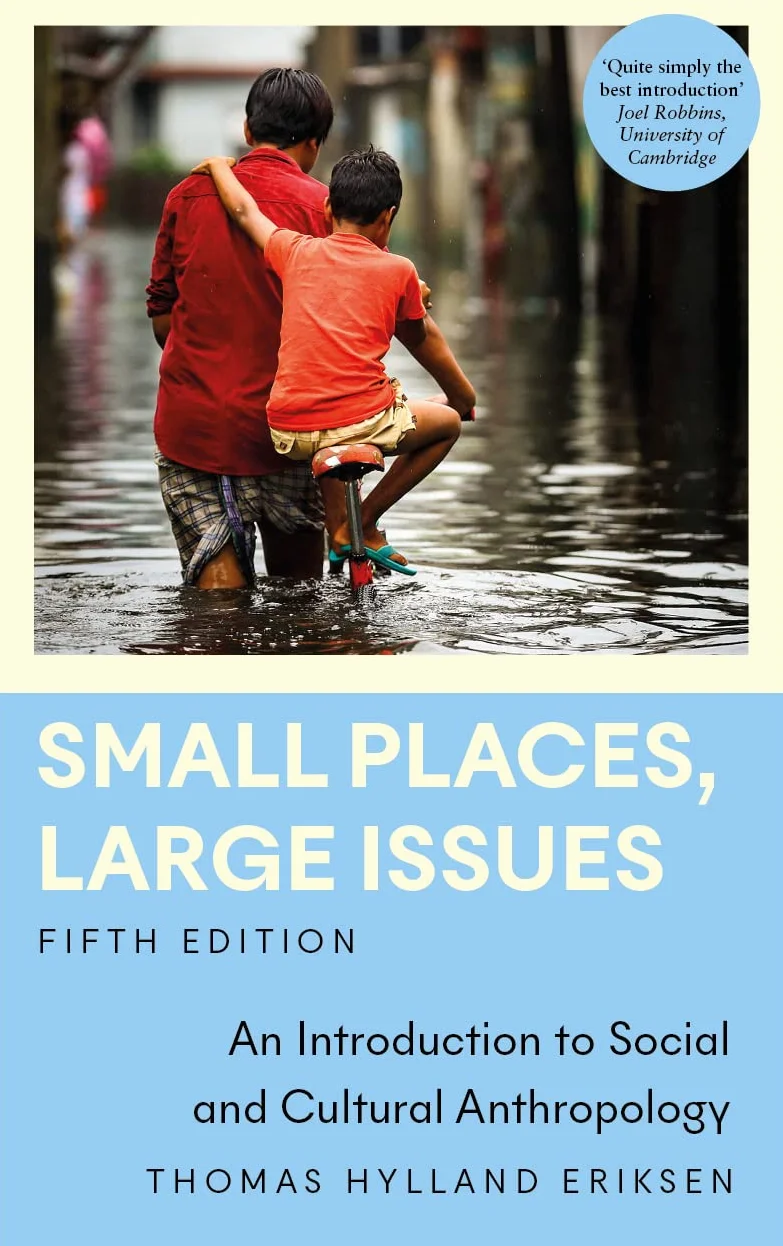 Small Places, Large Issues: An Introduction to Social and Cultural Anthropology