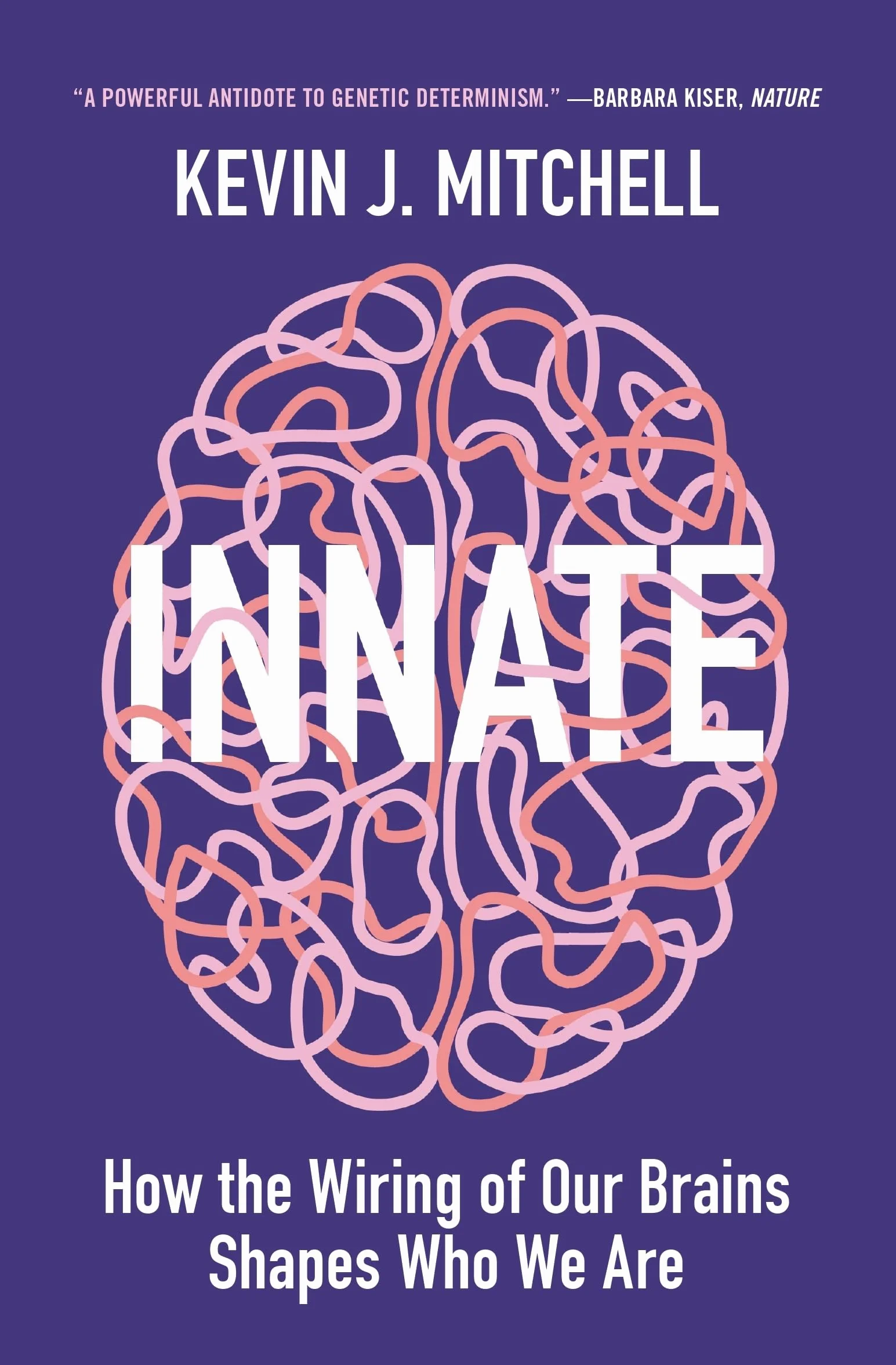 Innate: How the Wiring of Our Brains Shapes Who We Are