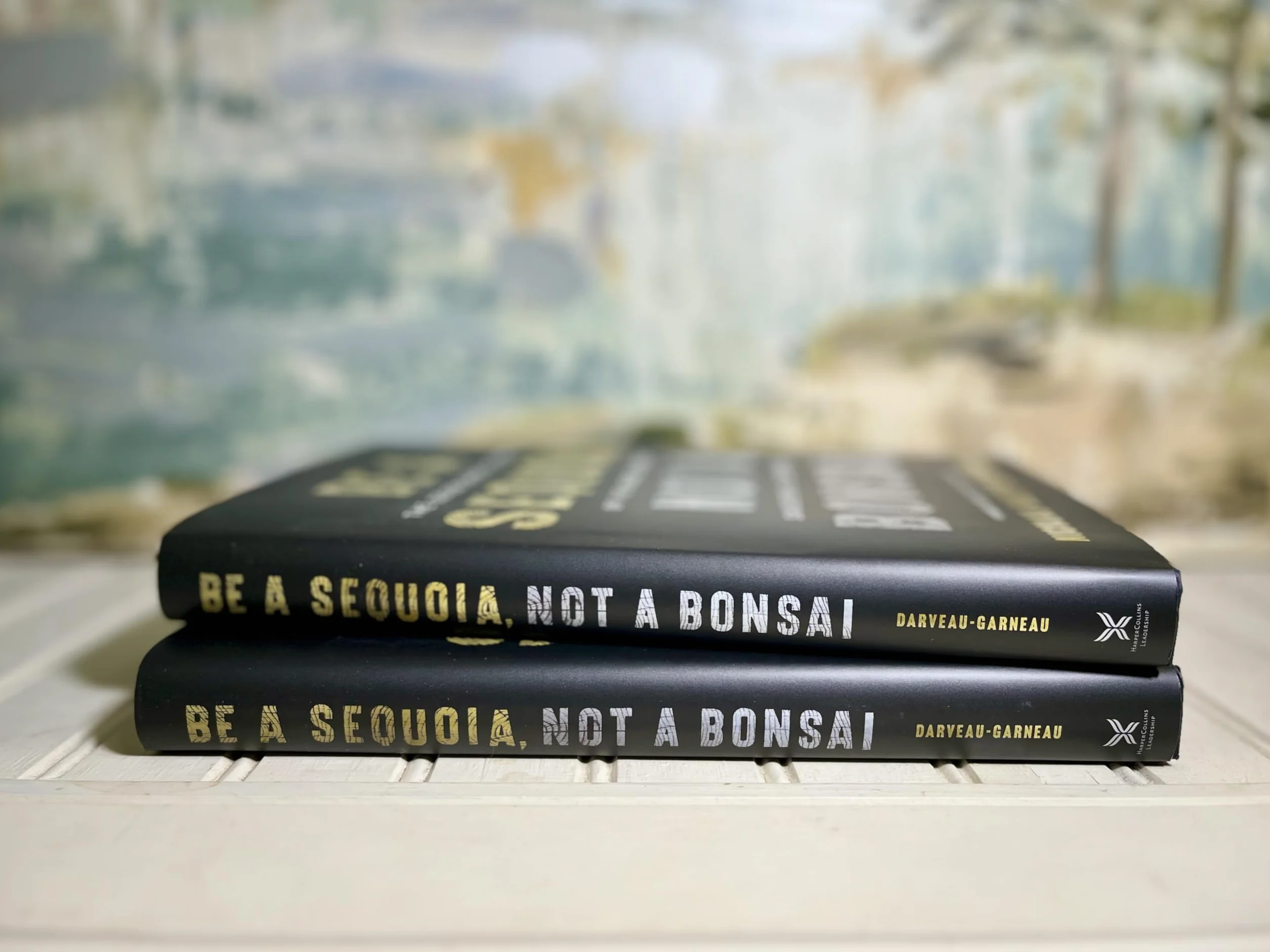 Be a Sequoia, Not a Bonsai: The Seven Growth Secrets of the World's Most Successful Companies