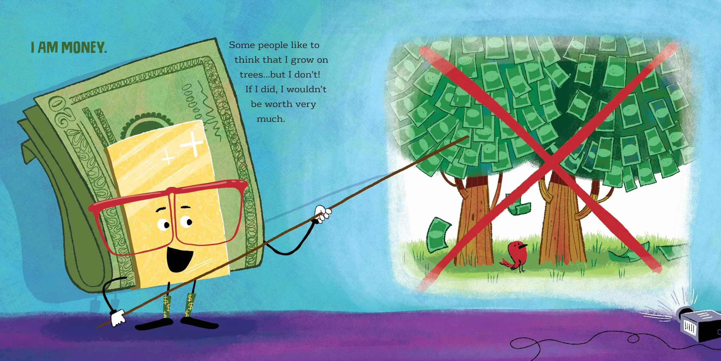 I Am Money: And I Don't Grow on Trees
