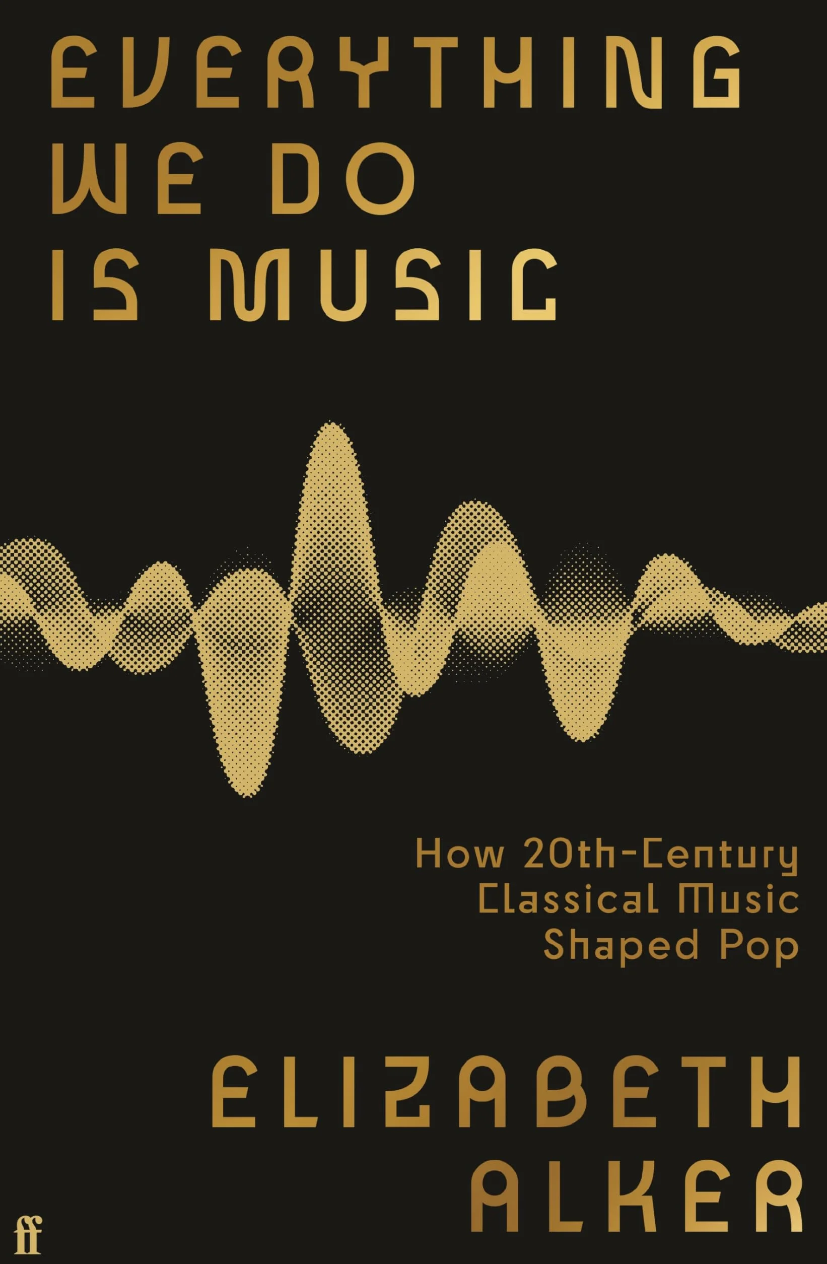 Everything We Do is Music: How 20th-Century Classical Music Shaped Pop